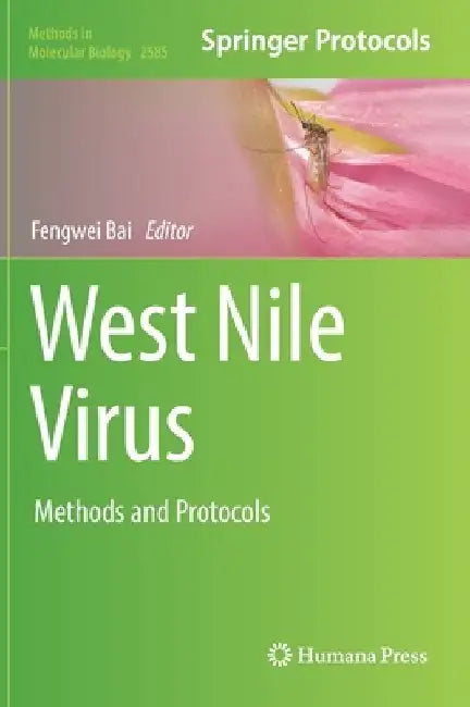 West Nile Virus: Methods and Protocols by Fengwei Bai