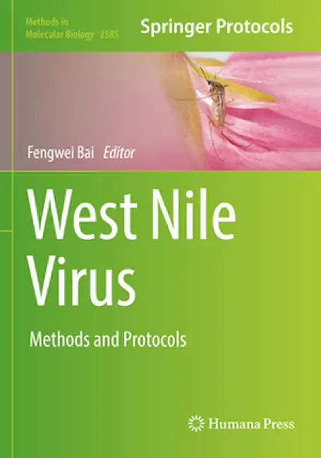 West Nile Virus: Methods and Protocols by Fengwei Bai