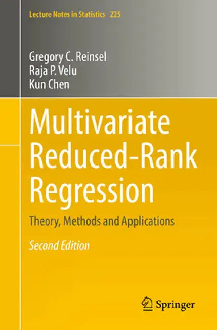 Multivariate Reduced-Rank Regression: Theory, Methods and Applications by Gregory C. Reinsel