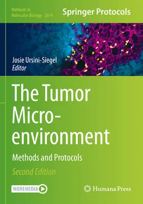 The Tumor Microenvironment: Methods and Protocols by Josie Ursini-Siegel