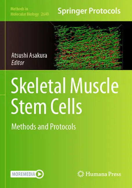 Skeletal Muscle Stem Cells: Methods and Protocols by Atsushi Asakura