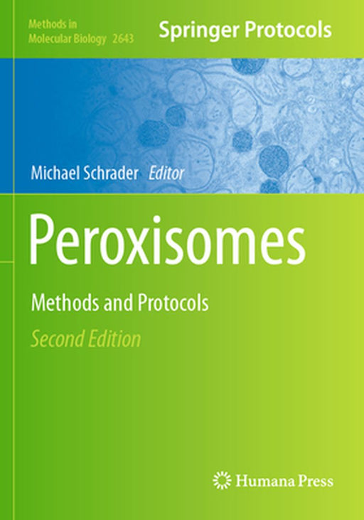 Peroxisomes: Methods and Protocols by Michael Schrader