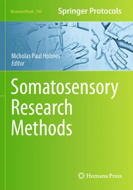 Somatosensory Research Methods by Nicholas Paul Holmes