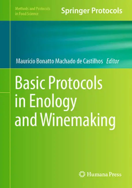 Basic Protocols in Enology and Winemaking by Maurício Bonatto Machado de Castilhos