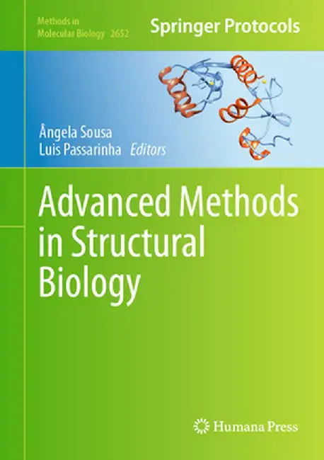 Advanced Methods in Structural Biology by Ângela Sousa