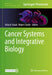 Cancer Systems and Integrative Biology by Usha N. Kasid