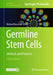 Germline Stem Cells: Methods and Protocols by Michael Buszczak