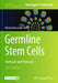 Germline Stem Cells: Methods and Protocols by Michael Buszczak