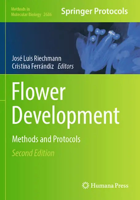Flower Development: Methods and Protocols by José Luis Riechmann