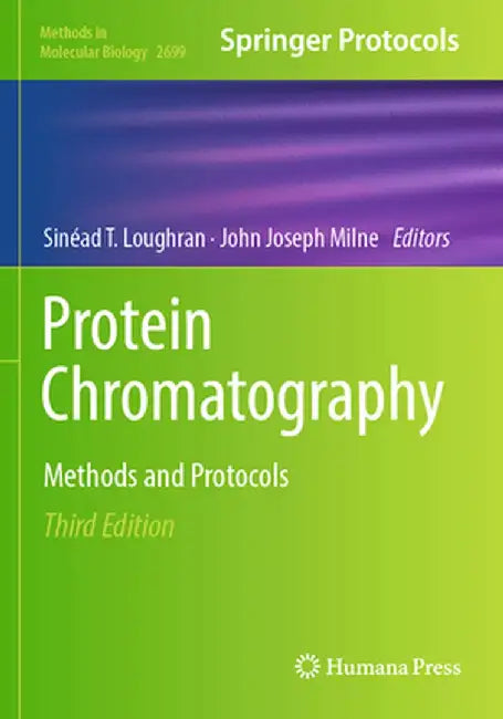 Protein Chromatography: Methods and Protocols by Sinéad T. Loughran