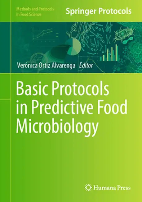 Basic Protocols in Predictive Food Microbiology by Verônica Ortiz Alvarenga