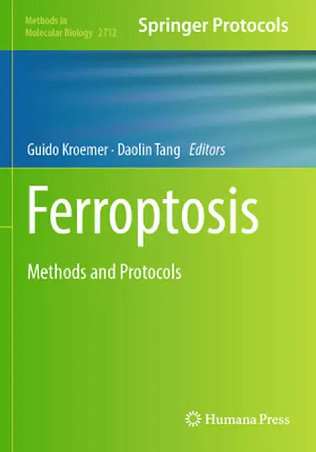 Ferroptosis: Methods and Protocols by Guido Kroemer