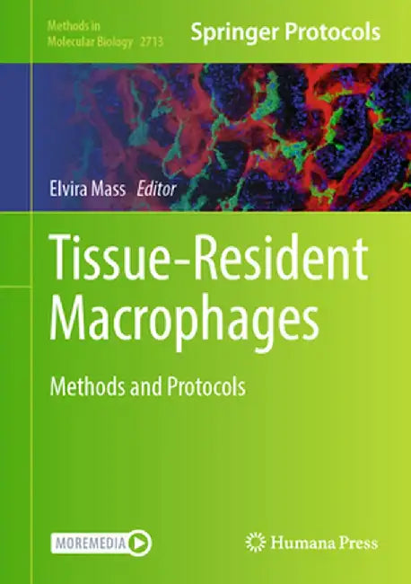 Tissue-Resident Macrophages: Methods and Protocols by Elvira Mass