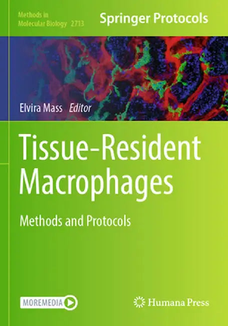 Tissue-Resident Macrophages: Methods and Protocols by Elvira Mass