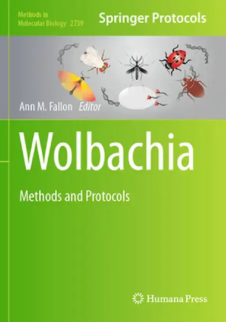 Wolbachia: Methods and Protocols by Ann M. Fallon
