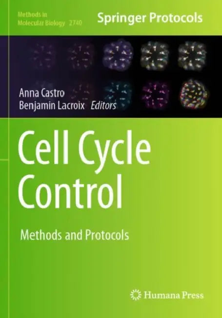 Cell Cycle Control: Methods and Protocols by Anna Castro