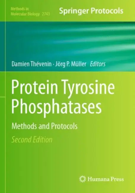 Protein Tyrosine Phosphatases: Methods and Protocols by Damien Thévenin