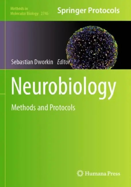 Neurobiology: Methods and Protocols by Sebastian Dworkin
