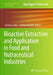 Bioactive Extraction and Application in Food and Nutraceutical Industries by Tanmay Sarkar