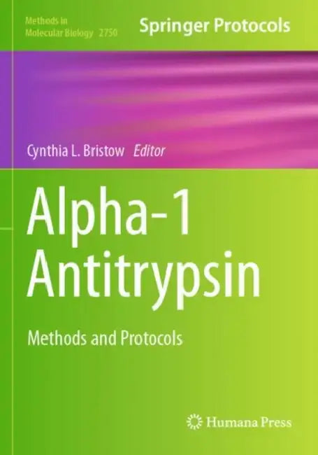 Alpha-1 Antitrypsin: Methods and Protocols by Cynthia L. Bristow