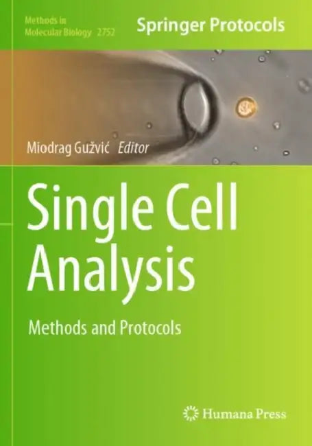 Single Cell Analysis: Methods and Protocols by Miodrag Guzvic