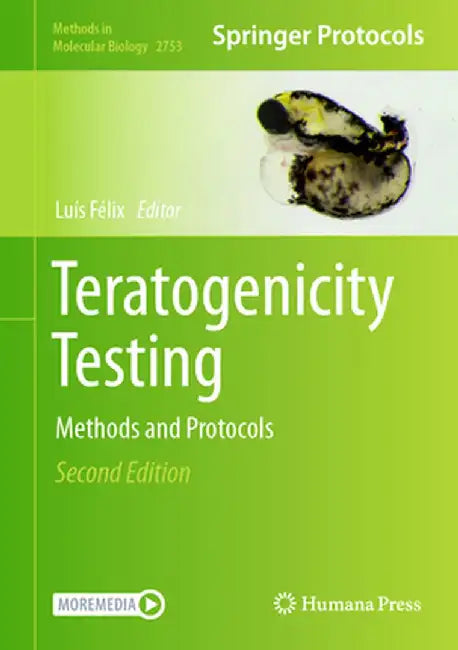 Teratogenicity Testing: Methods and Protocols by Luís Félix