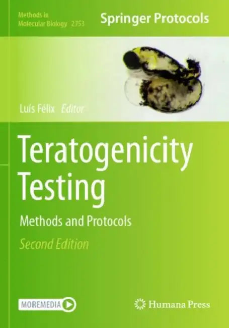 Teratogenicity Testing: Methods and Protocols by Luís Félix