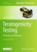 Teratogenicity Testing: Methods and Protocols by Luís Félix