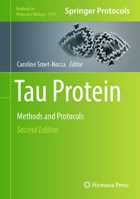 Tau Protein: Methods and Protocols by Caroline Smet-Nocca