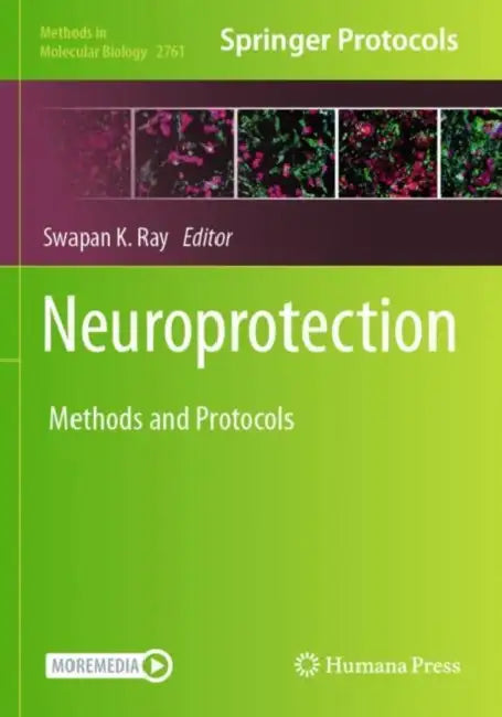 Neuroprotection: Method and Protocols by Swapan K. Ray