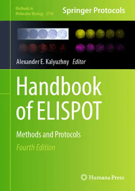 Handbook of Elispot: Methods and Protocols by Alexander E. Kalyuzhny