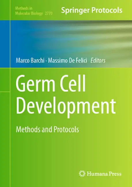 Germ Cell Development: Methods and Protocols by Marco Barchi