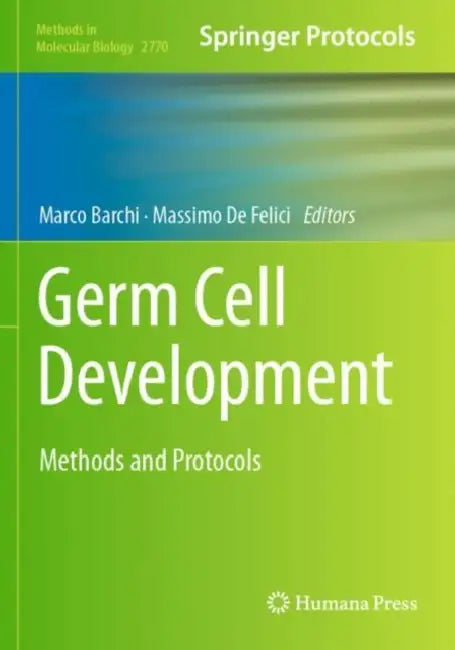 Germ Cell Development: Methods and Protocols by Marco Barchi