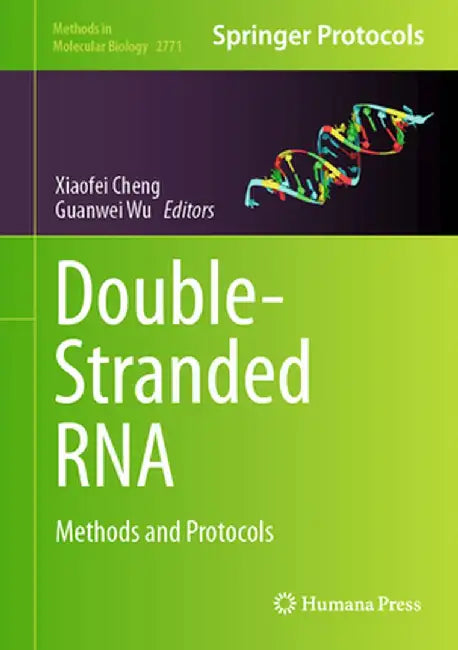 Double-Stranded RNA: Methods and Protocols by Xiaofei Cheng