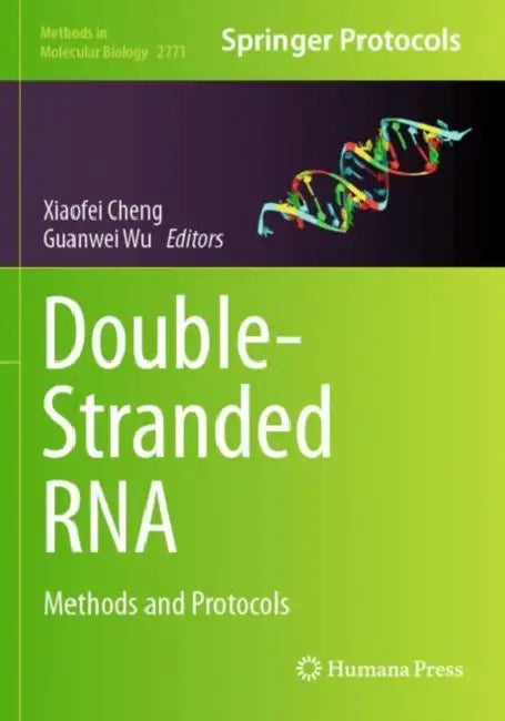 Double-Stranded RNA: Methods and Protocols by Xiaofei Cheng