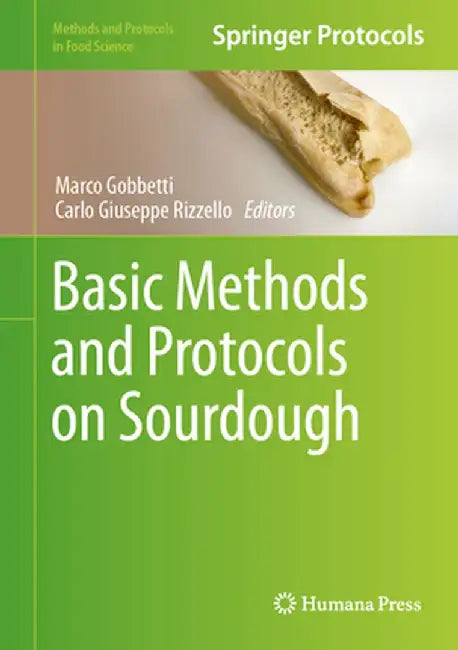 Basic Methods and Protocols on Sourdough by Marco Gobbetti