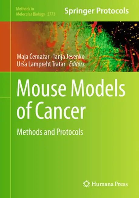Mouse Models of Cancer: Methods and Protocols by Maja Čemazar