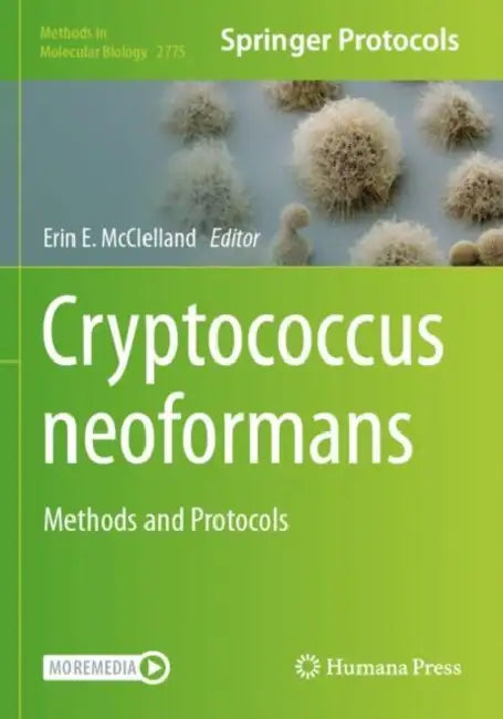 Cryptococcus neoformans: Methods and Protocols by Erin E. McClelland