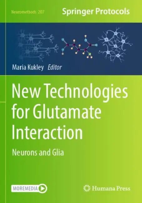 New Technologies for Glutamate Interaction: Neurons and Glia by Maria Kukley