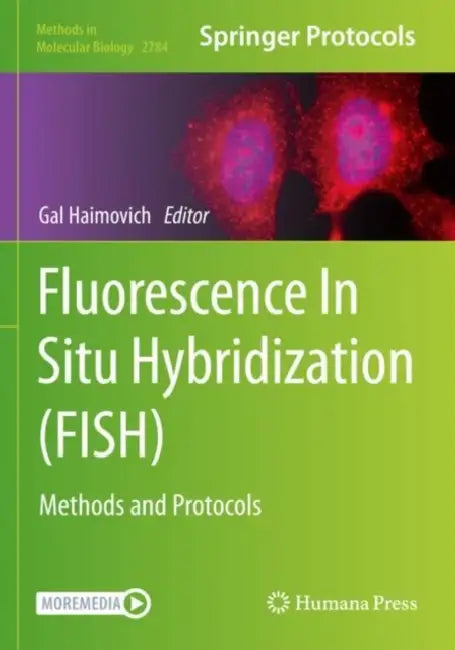 Fluorescence In Situ Hybridization (FISH): Methods and Protocols by Gal Haimovich