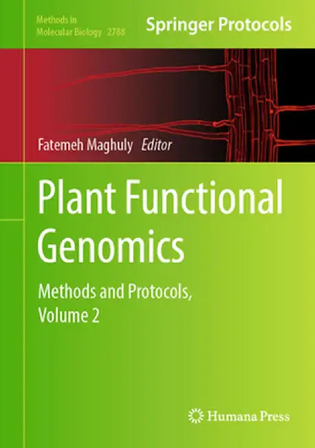 Plant Functional Genomics: Methods and Protocols, Volume 2 by Fatemeh Maghuly