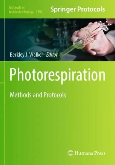 Photorespiration: Methods and Protocols by Berkley J. Walker