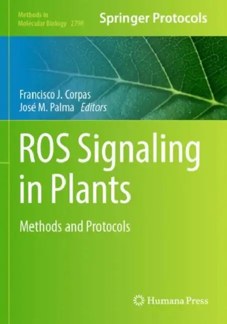 ROS Signaling in Plants: Methods and Protocols by Francisco J. Corpas