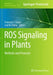 ROS Signaling in Plants: Methods and Protocols by Francisco J. Corpas
