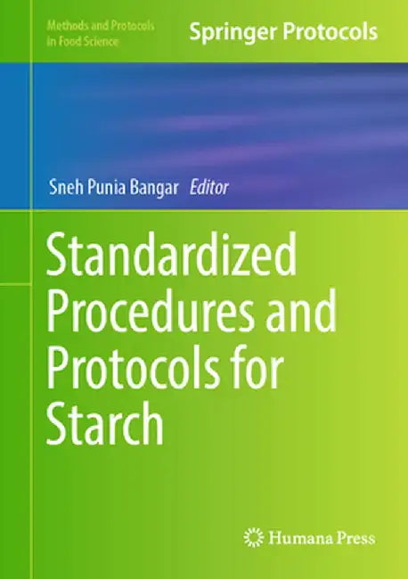 Standardized Procedures and Protocols for Starch by Sneh Punia Bangar