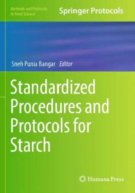 Standardized Procedures and Protocols for Starch by Sneh Punia Bangar