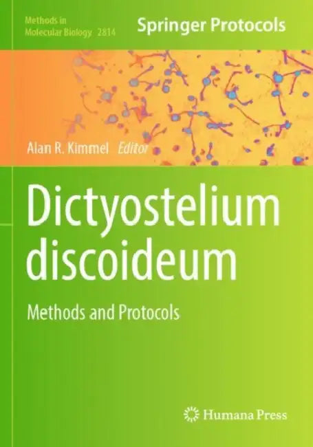 Dictyostelium discoideum: Methods and Protocols by Alan R. Kimmel