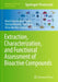 Extraction, Characterization, and Functional Assessment of Bioactive Compounds by María Figueiredo González