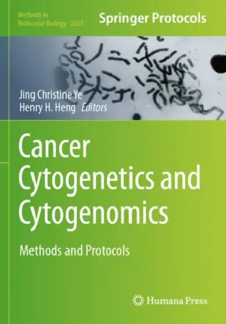 Cancer Cytogenetics and Cytogenomics: Methods and Protocols by Jing Christine Ye