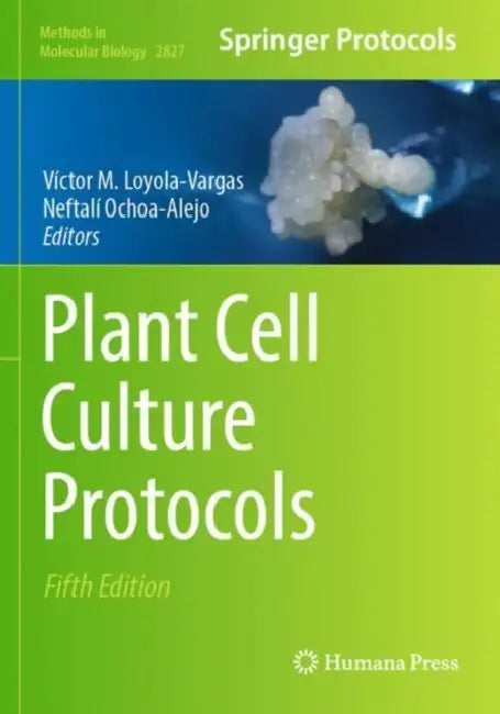 Plant Cell Culture Protocols by Víctor Loyola-Vargas